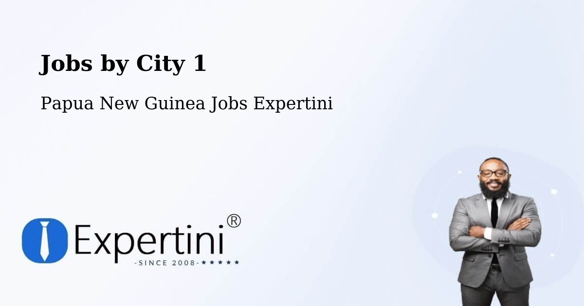 City Jobs in Papua New Guinea - Expertini